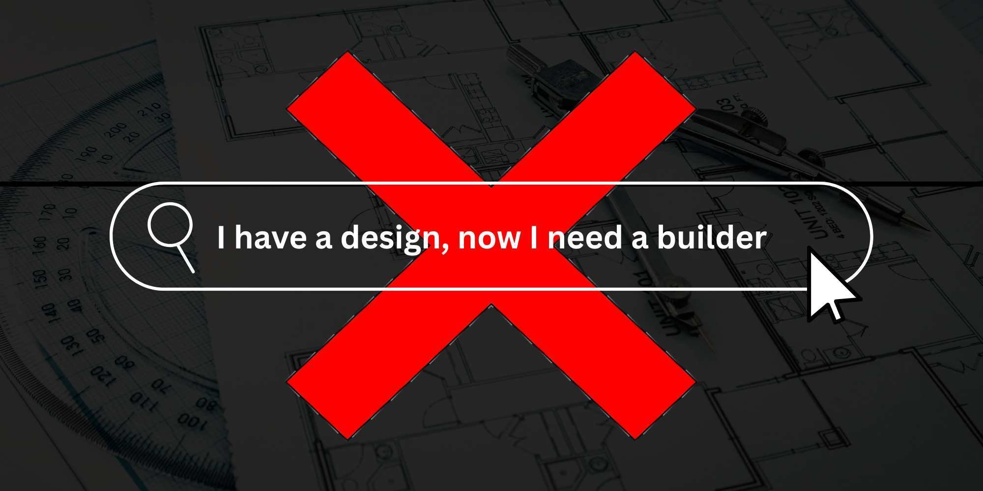 Choosing a builder after designs is a no-no. Contact Thompson Communities Custom Homes and Renovations